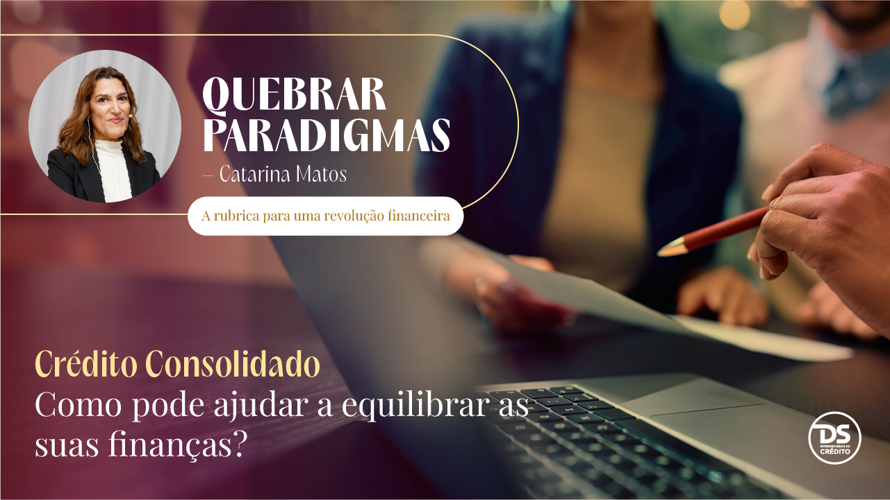 Crédito Consolidado - Como pode ajudar a equilibrar as suas finanças?